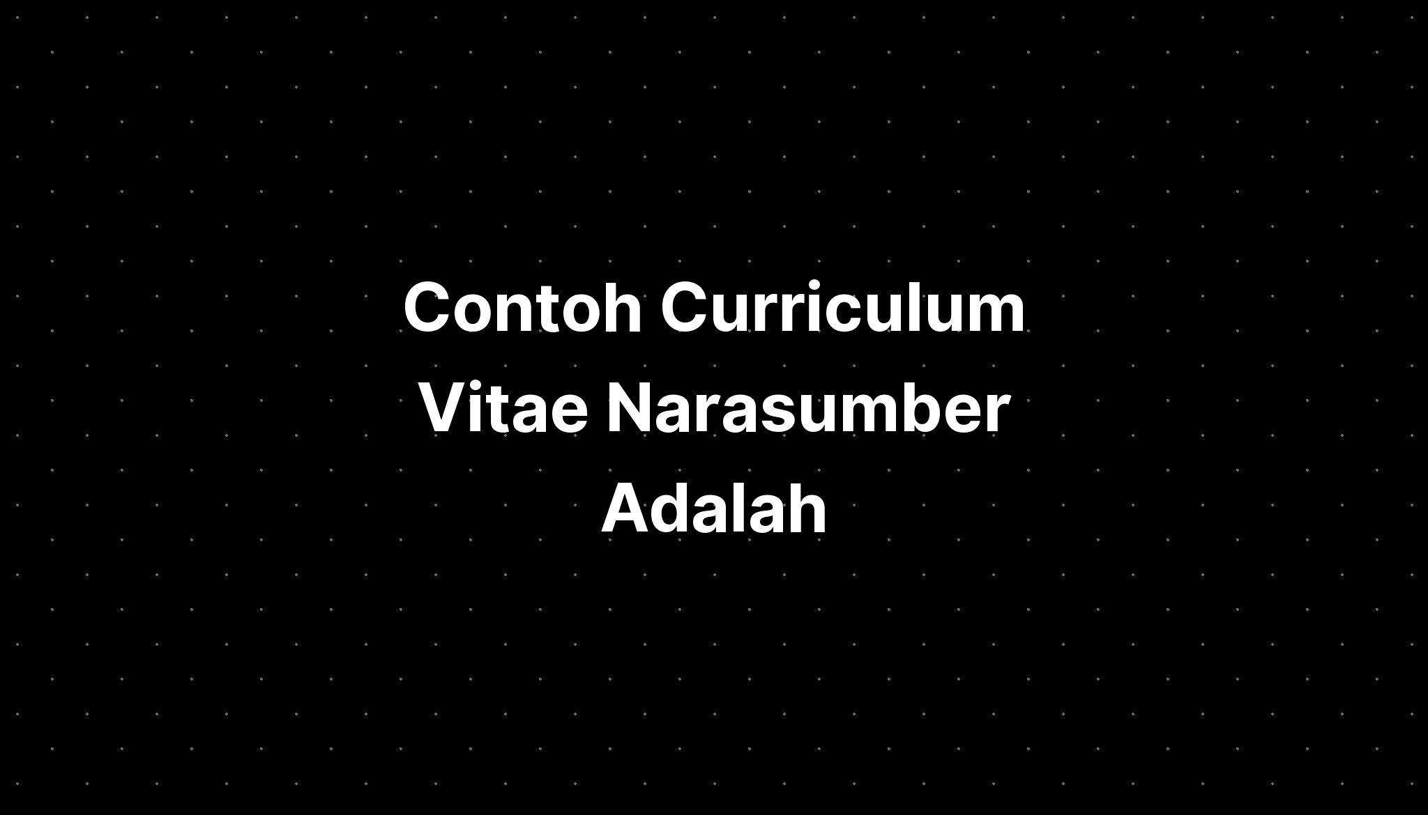 Contoh Curriculum Vitae Narasumber Adalah - IMAGESEE